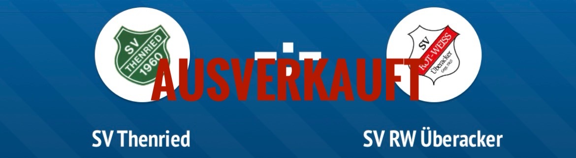 SV Thenried - SV RW Überacker I
